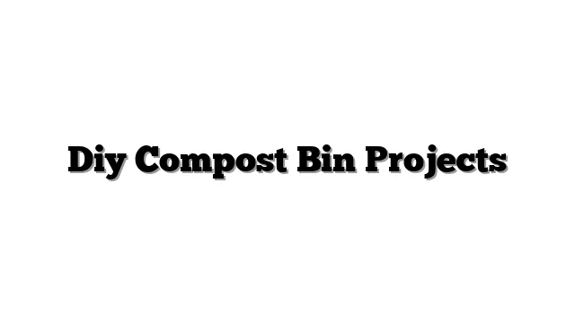 Diy Compost Bin Projects